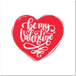 Be My Valentine - Cute Romantic Valentine's Day Heart of Love Posters and Art